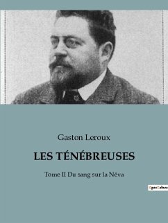 LES TÉNÉBREUSES - Leroux, Gaston