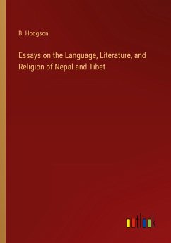 Essays on the Language, Literature, and Religion of Nepal and Tibet - Hodgson, B.