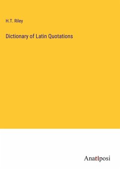 Dictionary of Latin Quotations - Riley, H. T.