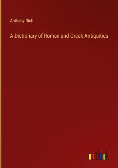 A Dictionary of Roman and Greek Antiquities