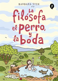 La Filósofa, El Perro Y La Boda / The Philosopher, the Dog and the Wedding: The Story of the Infamous Female Philosopher Hipparchia - Stok, Barbara