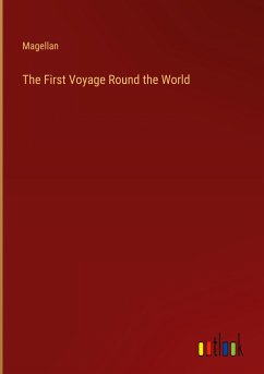 The First Voyage Round the World - Magellan