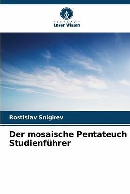 Der mosaische Pentateuch Studienführer Der mosaische Pentateuch Studienführer