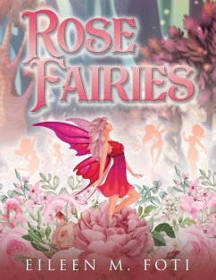 Rose Fairies - Foti, Eileen M.