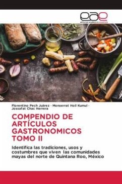 COMPENDIO DE ARTÍCULOS GASTRONOMICOS TOMO II - Pech Juárez, Florentino;Hoil Kumul, Monserrat;Chac Herrera, Jossafat