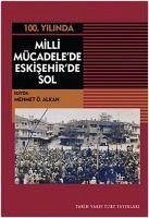 100.Yilinda Milli Mücadelede Eskisehirde Sol - Ö. Alkan, Mehmet