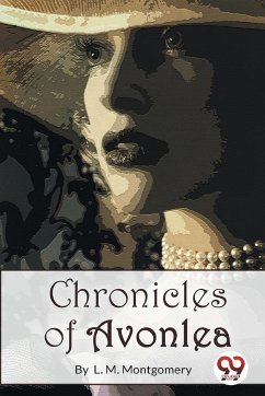 Chronicles of Avonlea - Montgomery, L. M.