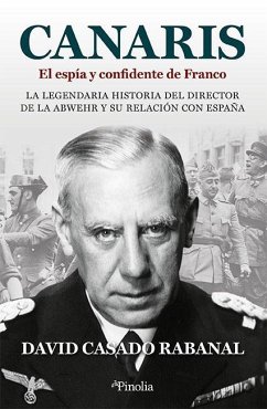 Canaris. El espía y confidente de Franco