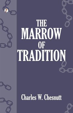 The Marrow of Tradition - Chesnutt, Charles W.