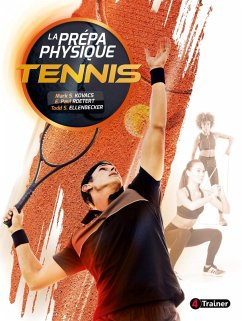 La Prépa physique Tennis (eBook, ePUB) - Kovacs, Mark; Roetert, E. Paul; Ellenbecker, T. S.