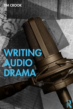 Writing Audio Drama (eBook, ePUB) - Crook, Tim