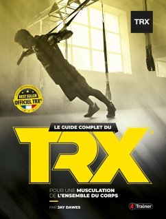 Le Guide complet du TRX (eBook, ePUB) - Dawes, Jay