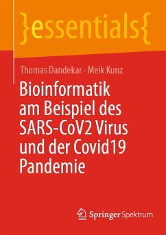 Bioinformatik am Beispiel des SARS-CoV2 Virus und der Covid19 Pandemie (eBook, PDF) - Dandekar, Thomas; Kunz, Meik