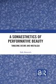 A Somaesthetics of Performative Beauty (eBook, ePUB)