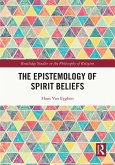 The Epistemology of Spirit Beliefs (eBook, ePUB)