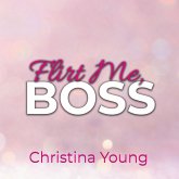 Flirt Me BOSS – Spiel mit mir, Kleine! (Boss Billionaire Romance 5) (MP3-Download)
