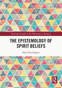 The Epistemology of Spirit Beliefs (eBook, PDF) - Eyghen, Hans Van
