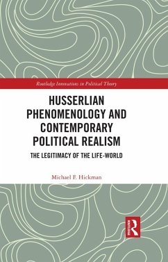 Husserlian Phenomenology and Contemporary Political Realism (eBook, PDF) - Hickman, Michael F.