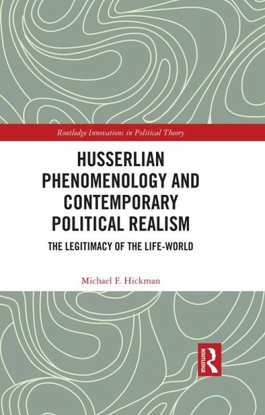 Husserlian Phenomenology and Contemporary Political Realism (eBook, PDF) Husserlian Phenomenology and Contemporary Political Realism (eBook, PDF)