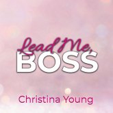 Lead Me BOSS – Gehorche mir, Kleine! (Boss Billionaire Romance 3) (MP3-Download)