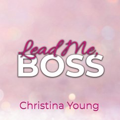 Lead Me BOSS – Gehorche mir, Kleine! (Boss Billionaire Romance 3) (MP3-Download) - Young, Christina