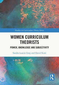 Women Curriculum Theorists (eBook, ePUB) - Leaton Gray, Sandra; Scott, David