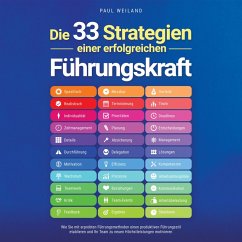 Die 33 Strategien einer erfolgreichen Führungskraft: Wie Sie mit erprobten Führungsmethoden einen produktiven Führungsstil etablieren und Ihr Team zu neuen Höchstleistungen motivieren (MP3-Download) - Weiland, Paul