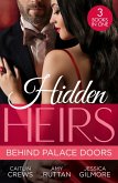 Hidden Heirs: Behind Palace Doors: The Prince's Nine-Month Scandal (Scandalous Royal Brides) / His Pregnant Royal Bride / Bound by the Prince's Baby (eBook, ePUB)