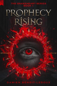 Prophecy Rising (Snakeheart, #1) (eBook, ePUB) - Benoit-Ledoux, Damien