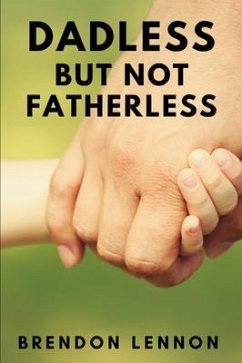 Dadless, but Not Fatherless (eBook, ePUB) - Lennon, Brendon