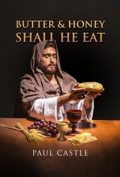 Butter and Honey, Shall He Eat (eBook, ePUB) - Castle, Paul
