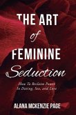 The Art of Feminine Seduction (eBook, ePUB)