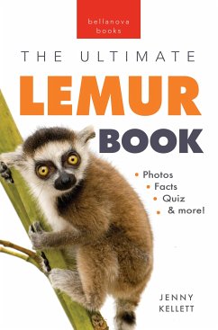 Lemurs The Ultimate Lemur Book (eBook, ePUB) - Kellett, Jenny