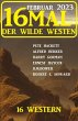 16mal der Wilde Westen Februar 2023: 16... - Bild 1