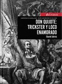 Don Quijote: trickster y loco enamorado (eBook, ePUB) Don Quijote: trickster y loco enamorado (eBook, ePUB)