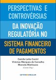 Perspectivas e controvérsias da inovação regulatória no sistema financeiro de pagamentos (eBook, ePUB)