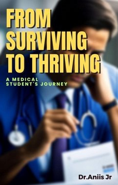 Cover From Surviving to Thriving: A Medical Student's Journey (eBook, ePUB)