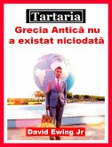 Tartaria - Grecia Antică nu a existat niciodată (eBook, ePUB)