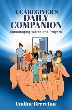 A Caregiver's Daily Companion (eBook, ePUB) - Brereton, Undine