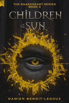 Children of the Sun (Snakeheart, #3) (eBook, ePUB) - Benoit-Ledoux, Damien