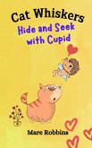 Cat Whiskers: Hide and Seek with Cupid (eBook, ePUB)