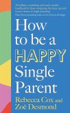 How to Be a Happy Single Parent (eBook, ePUB)