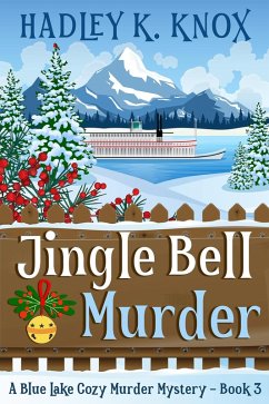Jingle Bell Murder: A Blue Lake Cozy Murder Mystery - Book 3 (Blue Lake Cozy Murder Mysteries, #3) (eBook, ePUB) - Knox, Hadley K.