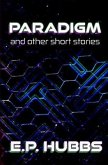 Paradigm and Other Short Stories (eBook, ePUB) Paradigm and Other Short Stories (eBook, ePUB)
