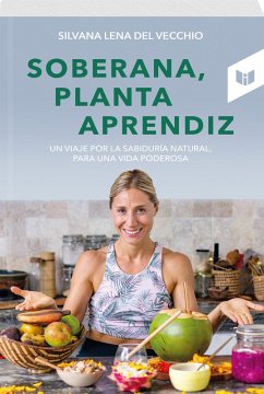 Soberana, planta aprendiz (eBook, ePUB) - Lena Del Vecchio, Silvana