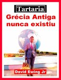 Tartaria - Grécia Antiga nunca existiu (eBook, ePUB)