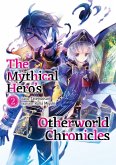 The Mythical Hero's Otherworld Chronicles: Volume 2 (eBook, ePUB)