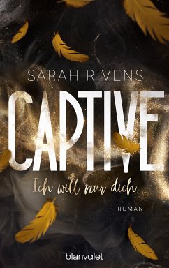 Ich will nur dich / Captive Bd.3 (eBook, ePUB) - Rivens, Sarah