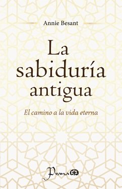 La sabiduría antigua (eBook, ePUB) - Besant, Annie