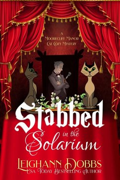Cover Stabbed In The Solarium (Moorecliff Manor Cat Cozy Mystery Series, #2) (eBook, ePUB)